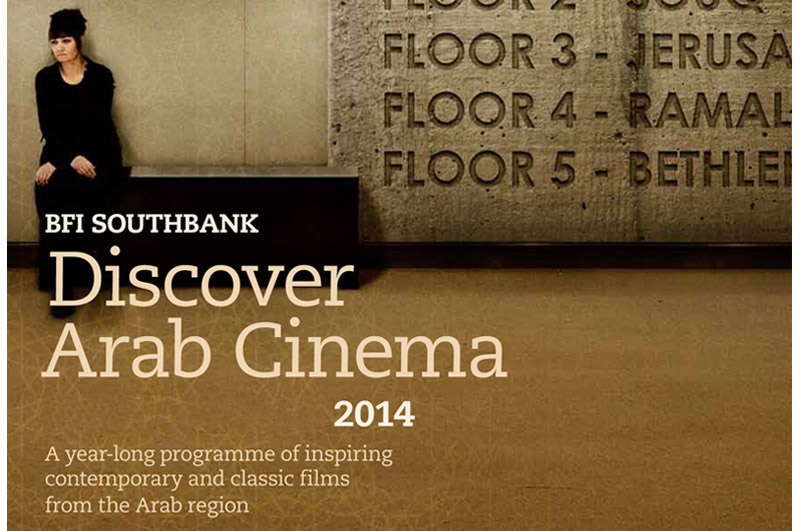 2014-2013       Discover Arab Cinema @ BFI